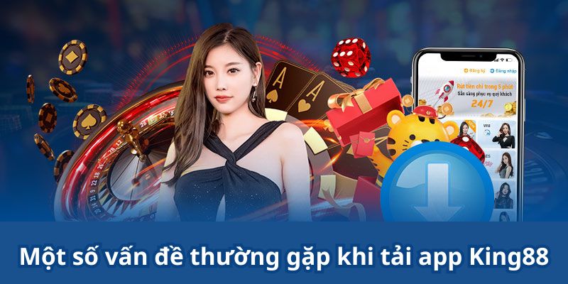 Một số lỗi khi cài đặt ứng dụng King88